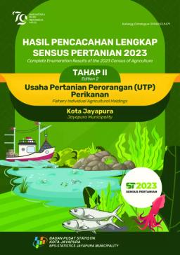 Hasil Pencacahan Lengkap Sensus Pertanian 2023 - Tahap II Usaha Pertanian Perorangan (UTP) Perikanan Kota Jayapura