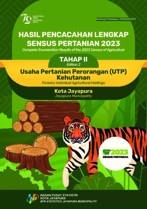 Hasil Pencacahan Lengkap Sensus Pertanian 2023 - Tahap II: Usaha Pertanian Perorangan (UTP) Kehutanan Kota Jayapura