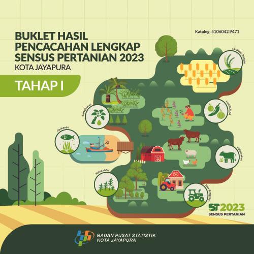 Buklet Hasil Pencacahan Lengkap Sensus Pertanian 2023 Kota Jayapura - Tahap I 