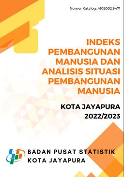 DEVELOPMENT INDEX MAN AND SITUATION PEOPLE ANALYSIS DEVELOPMENT IN JAYAPURA CITY YEAR 2022/2023