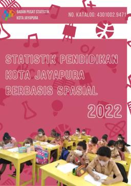 Spatial-Based Education Statistics Of Jayapura Municipality 2022