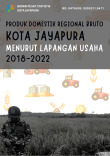 Publikasi Produk Domestik Regional Bruto Kota Jayapura Menurut Lapangan Usaha 2018-2022 