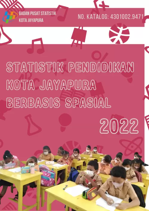Statistik Pendidikan Kota Jayapura Berbasis Spasial 2022